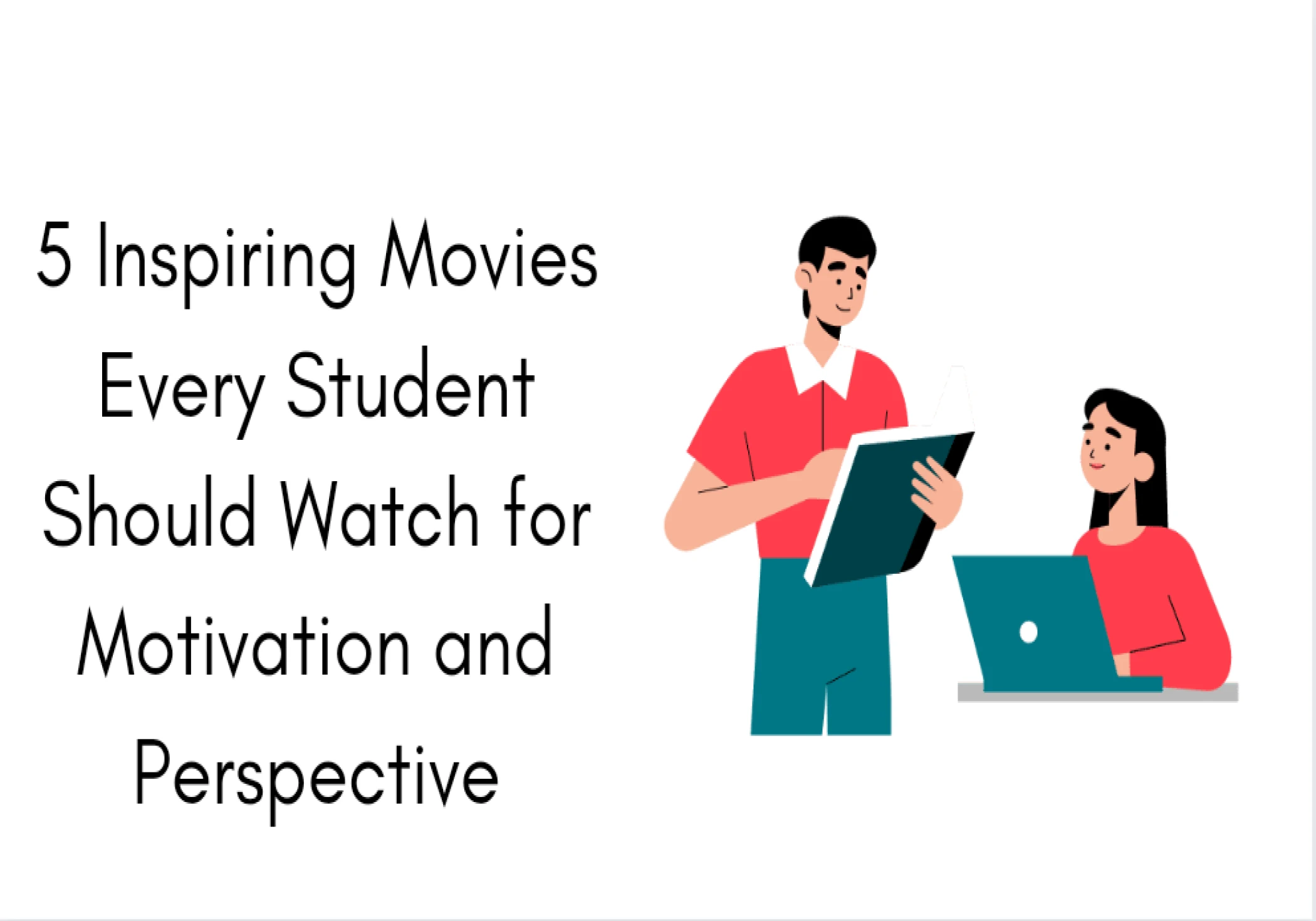 5 Inspiring Movies Every Student Should Watch for Motivation and Perspective 5 Inspiring Movies Every Student Should Watch for Motivation and Perspective