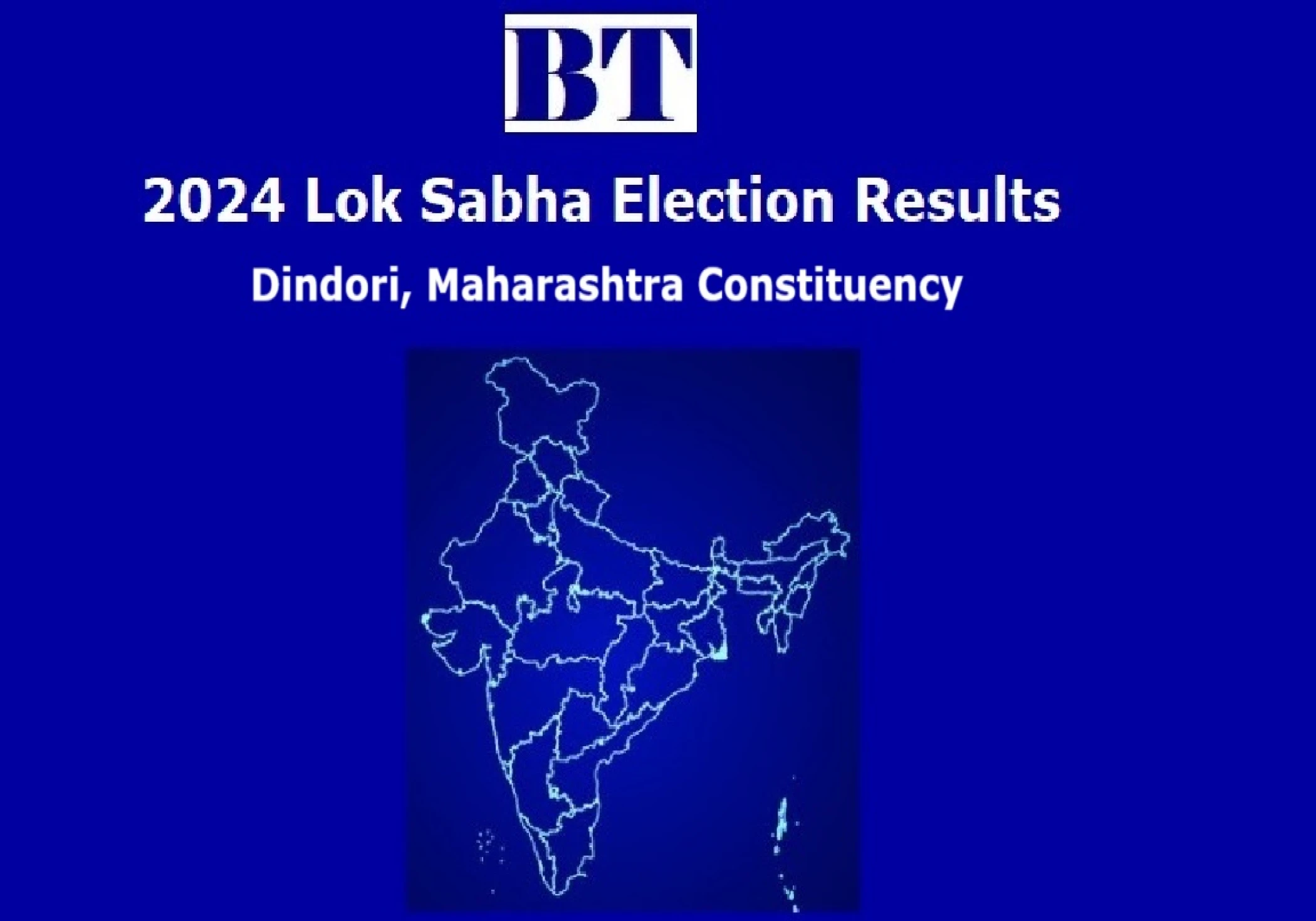 Dindori Constituency Lok Sabha Election Results 2024 Dindori Constituency Lok Sabha Election Results 2024