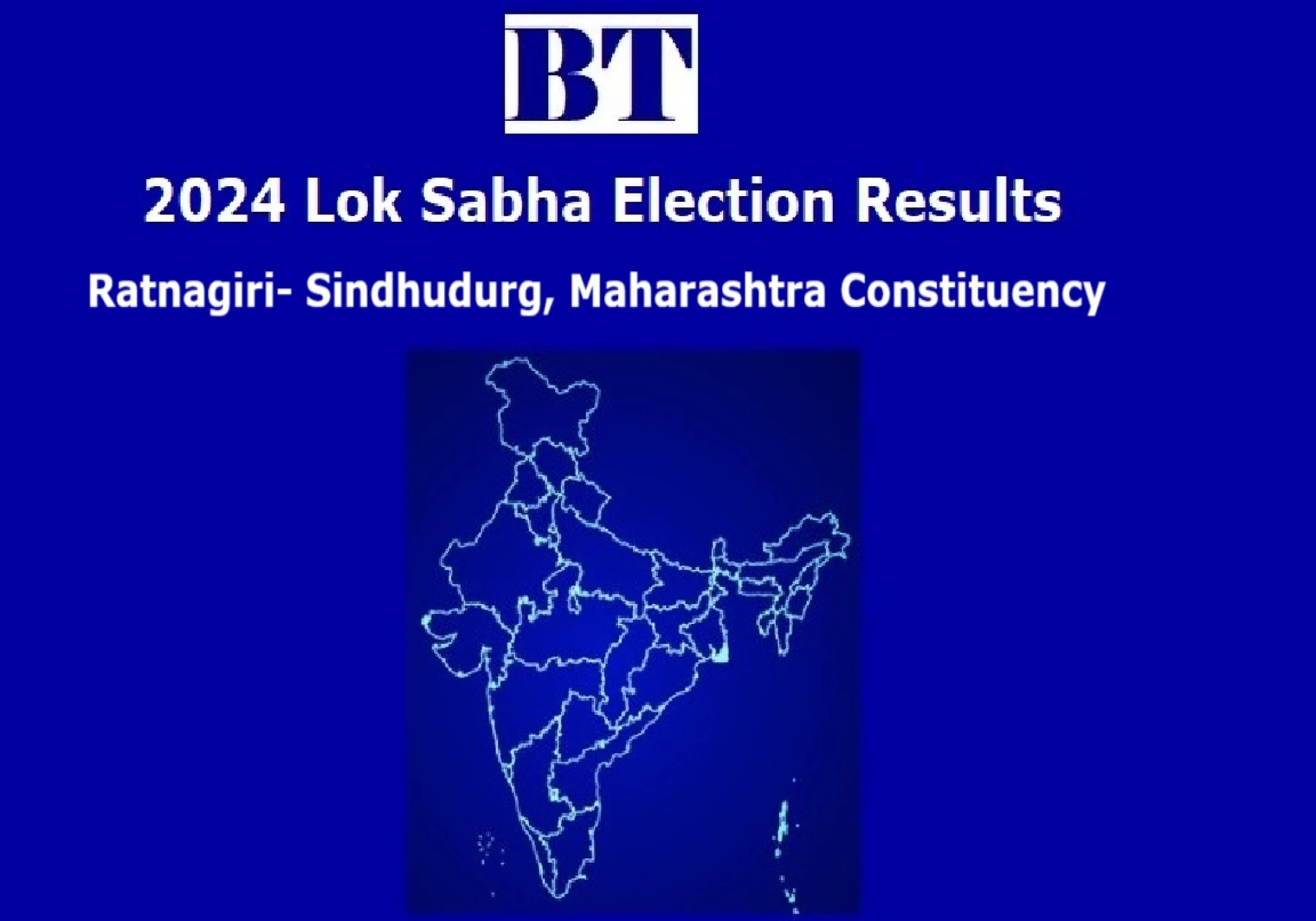 Ratnagiri- Sindhudurg Constituency Lok Sabha Election Results 2024 Ratnagiri- Sindhudurg Constituency Lok Sabha Election Results 2024